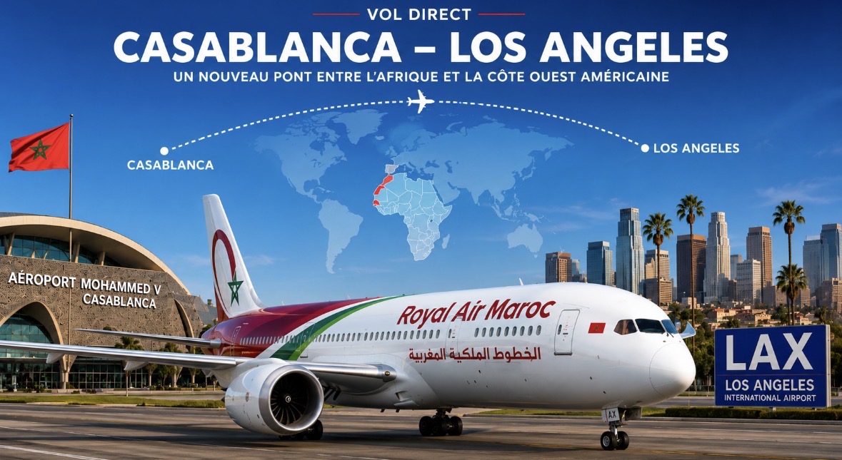 ROYAL AIR MAROC OUVRE L'AFRIQUE SUR LA CÔTE OUEST AMÉRICAINE : CASABLANCA–LOS ANGELES EN VOL DIRECT